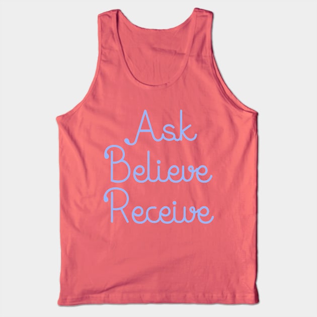 Ask Believe Receive Tank Top by novabee